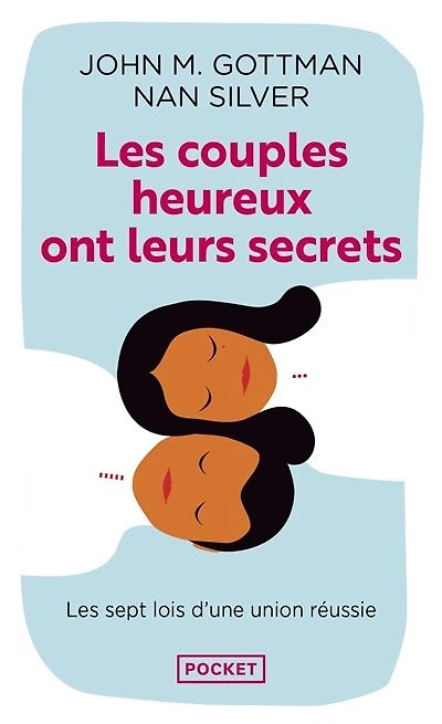 Les couples heureux ont leurs secrets: les sept lois de la réussite