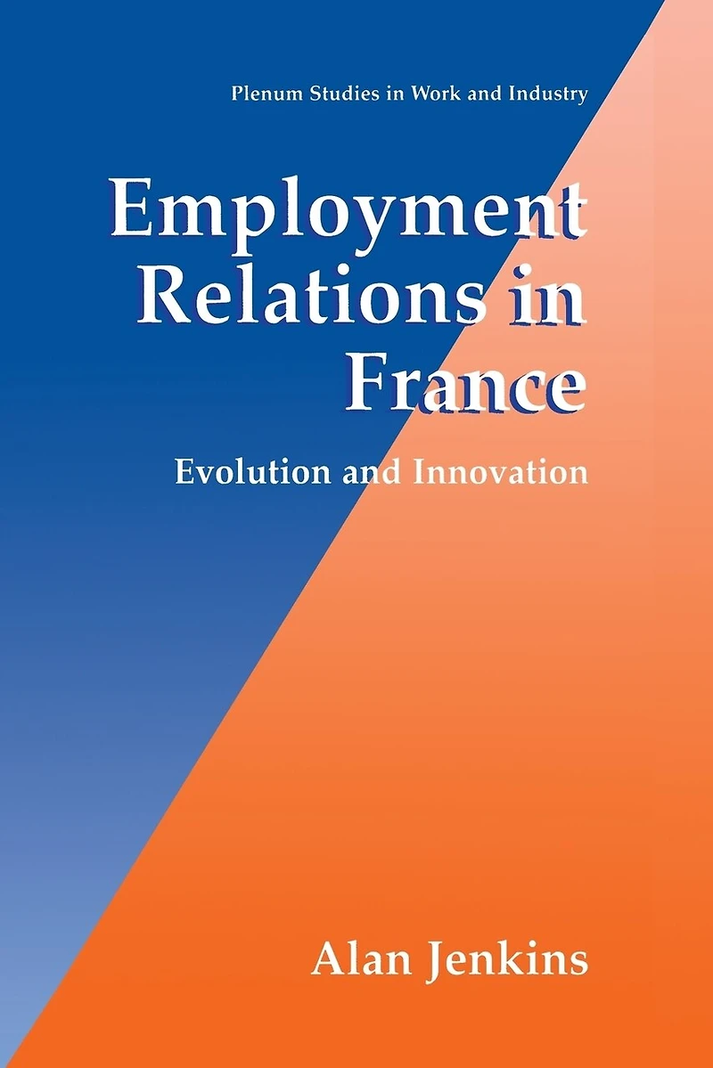 Employment Relations France: Evolution and Innovation