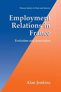 Employment Relations France: Evolution and Innovation