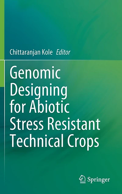 Genomic Designing for Abiotic Stress Resistant Technical Crops
