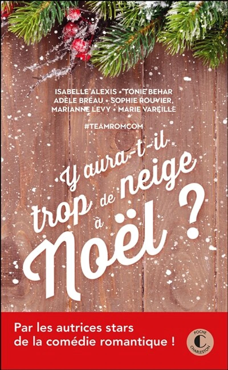Y aura-t-il trop de neige à Noël ?: nouvelles drôles et romantiques pour un romantique