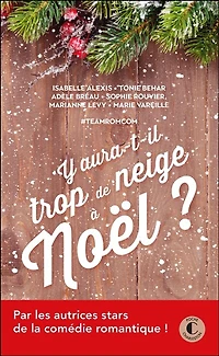 Y aura-t-il trop de neige à Noël ?: nouvelles drôles et romantiques pour un romantique