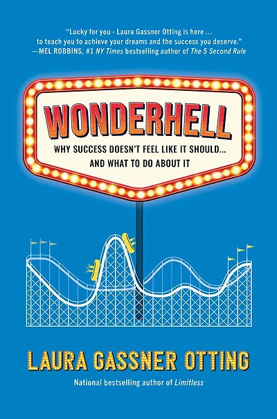 Wonderhell: Why Success Doesn't Feel Like It Should . and What to Do About