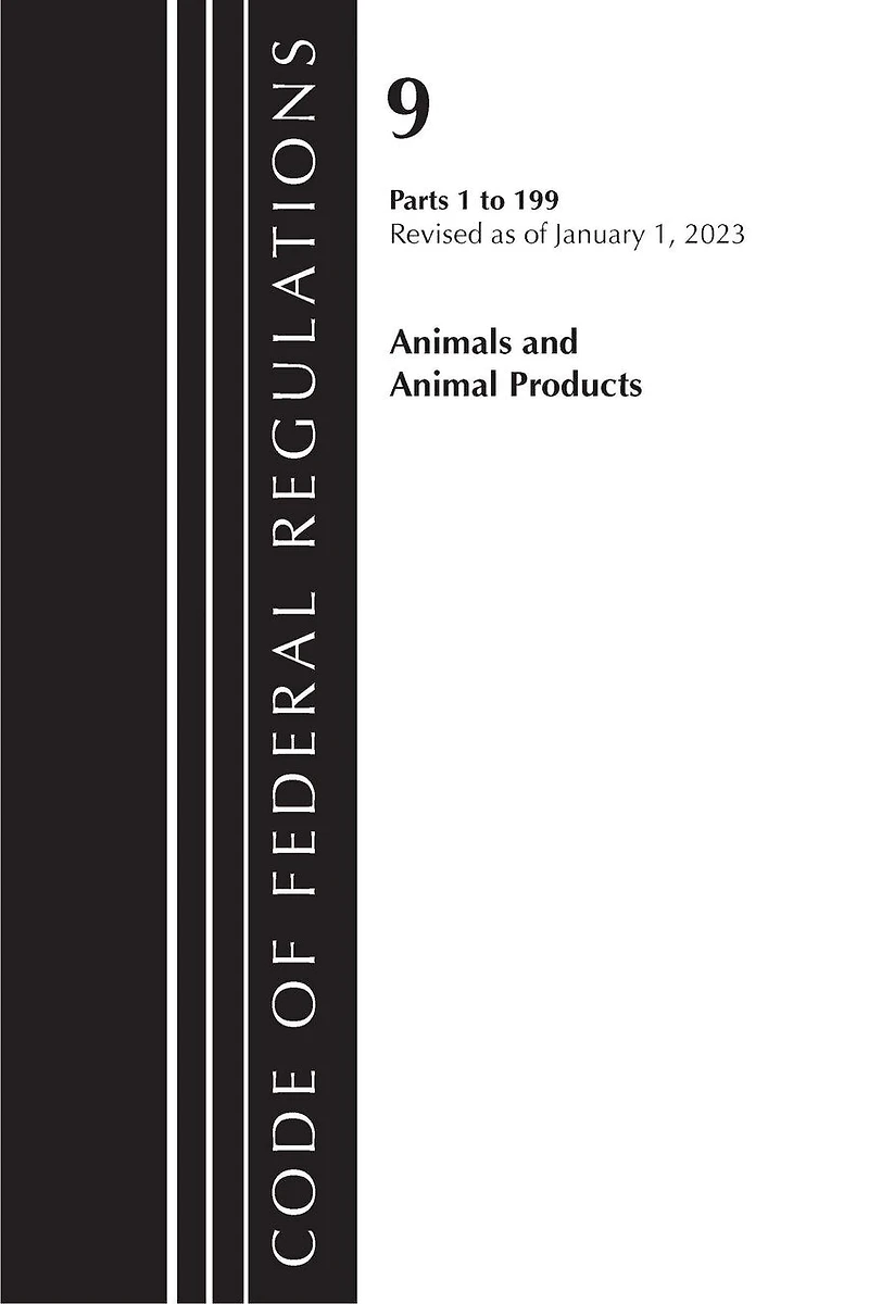 Code of Federal Regulations, Title 09 Animals and Animal Products 1-199, Revised as January 1, 2022 PT2