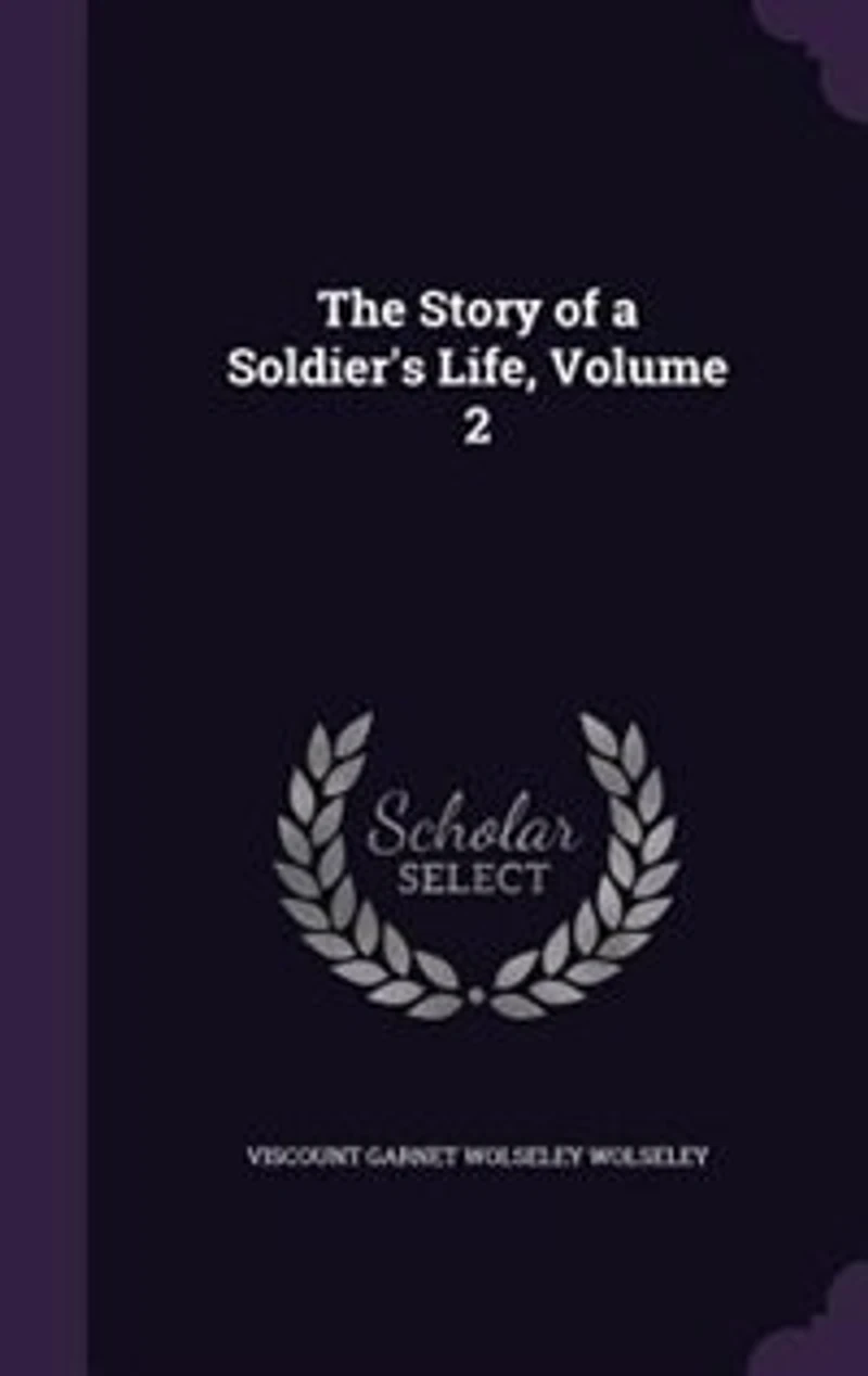 The Story of a Soldier's Life, Volume 2