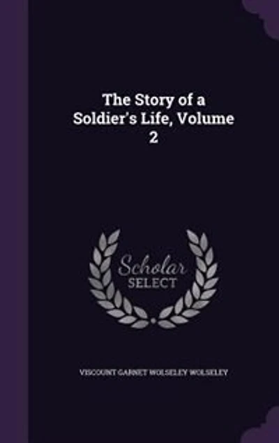The Story of a Soldier's Life, Volume 2