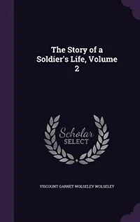 The Story of a Soldier's Life, Volume 2