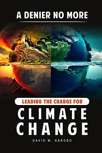 A Denier No More: Leading the Charge for Climate Change