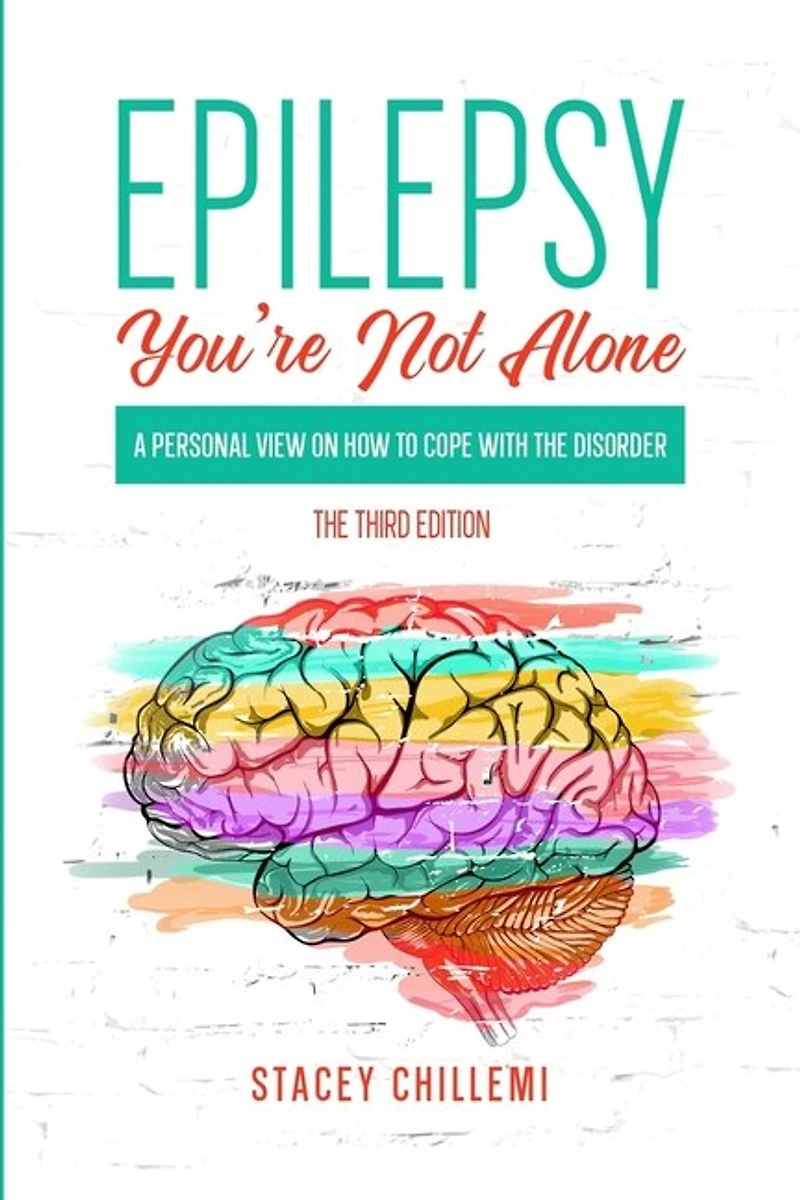 Epilepsy You're Not Alone: A Personal View on How to Cope with the Disorder