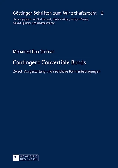 Contingent Convertible Bonds: Zweck, Ausgestaltung und rechtliche Rahmenbedingungen