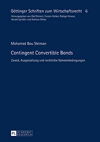 Contingent Convertible Bonds: Zweck, Ausgestaltung und rechtliche Rahmenbedingungen