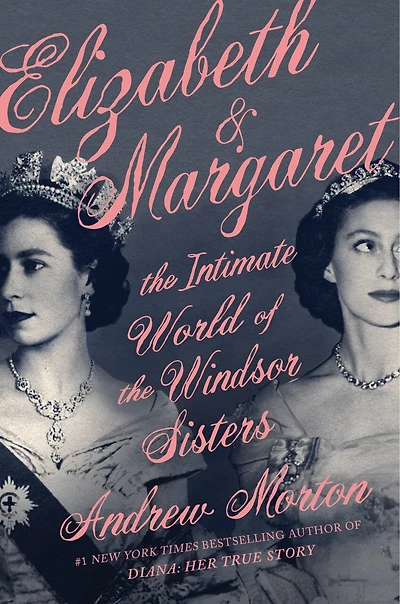 Elizabeth & Margaret: the Intimate World of Windsor Sisters