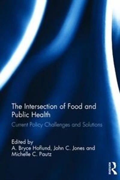 The Intersection of Food and Public Health: Current Policy Challenges Solutions