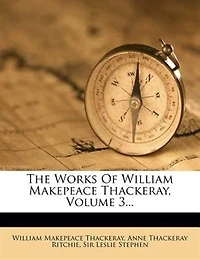 The Works Of William Makepeace Thackeray, Volume 3...