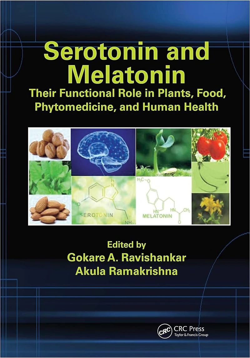 Serotonin and Melatonin: Their Functional Role Plants, Food, Phytomedicine, Human Health