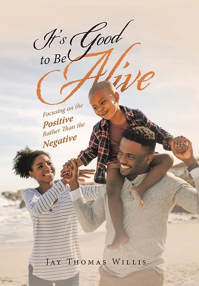 It's Good to Be Alive: Focusing on the Positive Rather Than the Negative