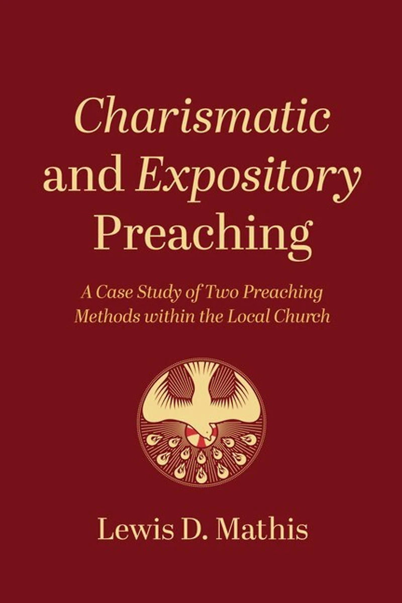 Charismatic and Expository Preaching: A Case Study of Two Preaching Methods Within the Local Church