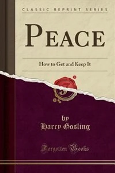 Peace: How to Get and Keep It (Classic Reprint)
