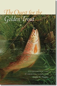 The Quest for the Golden Trout: Environmental Loss and America’s Iconic Fish