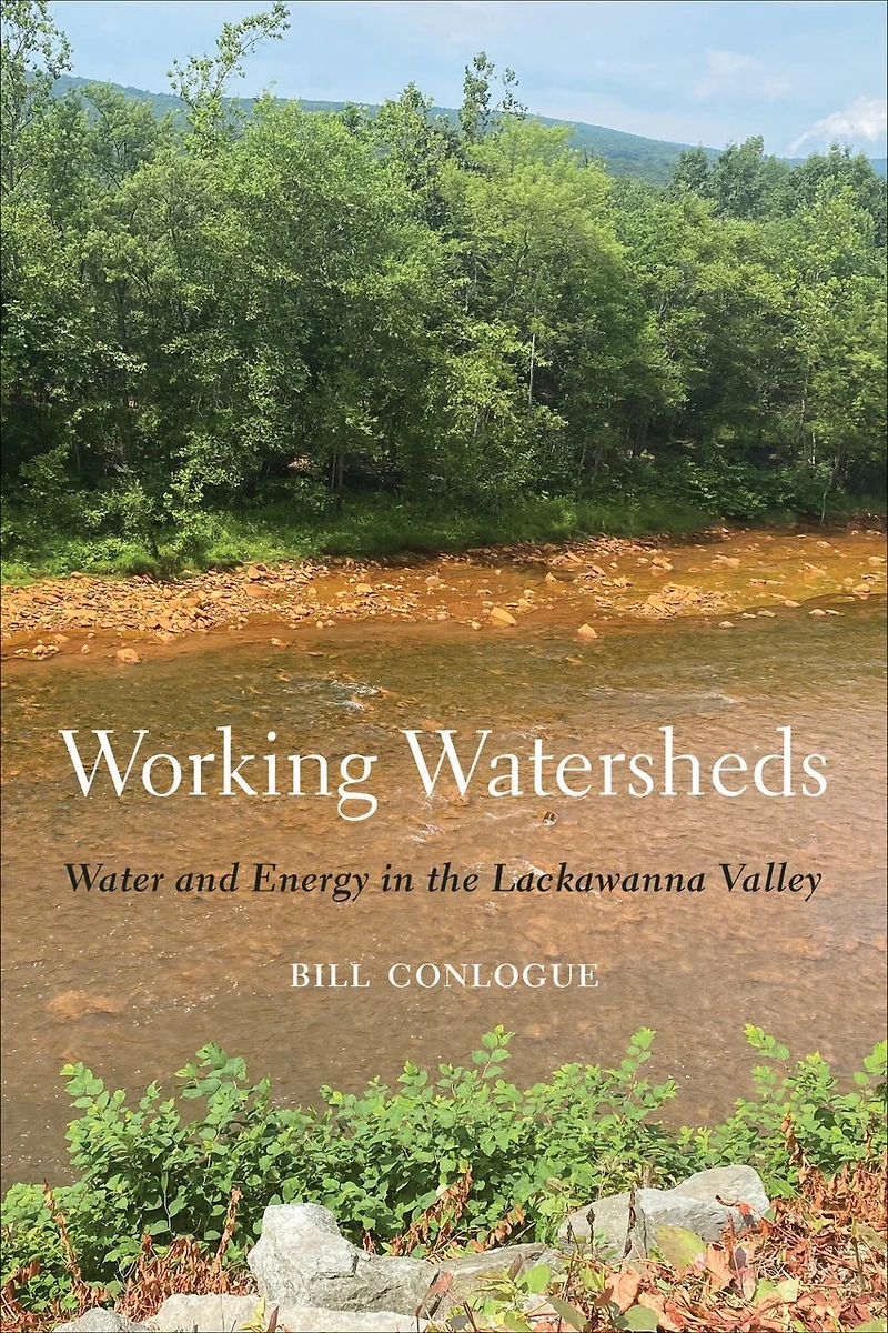 Working Watersheds: Water and Energy the Lackawanna Valley