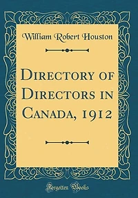Directory of Directors Canada, 1912 (Classic Reprint)