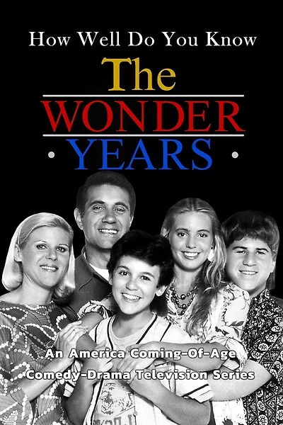 How Well Do You Know 'The Wonder Years'?: An America Coming-Of-Age Comedy-Drama Television Series: The Wonder Year' Trivia Book