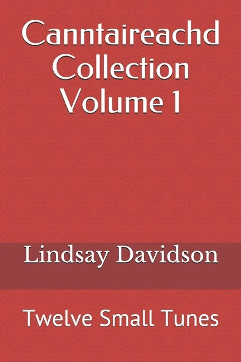 Canntaireachd Collection Volume 1: Twelve Small Tunes