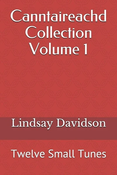 Canntaireachd Collection Volume 1: Twelve Small Tunes