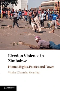 Election Violence Zimbabwe: Human Rights, Politics and Power