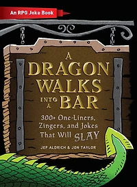 a Dragon Walks Into Bar: An RPG Joke Book