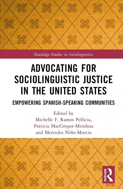 Advocating for Sociolinguistic Justice the United States: Empowering Spanish-speaking Communities