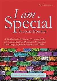 I am Special: A Workbook to Help Children, Teens and Adults with Autism Spectrum Disorders to Understand Their Diagnosis, Gain Confidence and Thrive