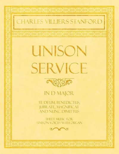 Unison Service in D major  - Te Deum, Benedictus, Jubilate, Magnificat and Nunc Dimittus - Sheet Music for Unison Voices with Organ