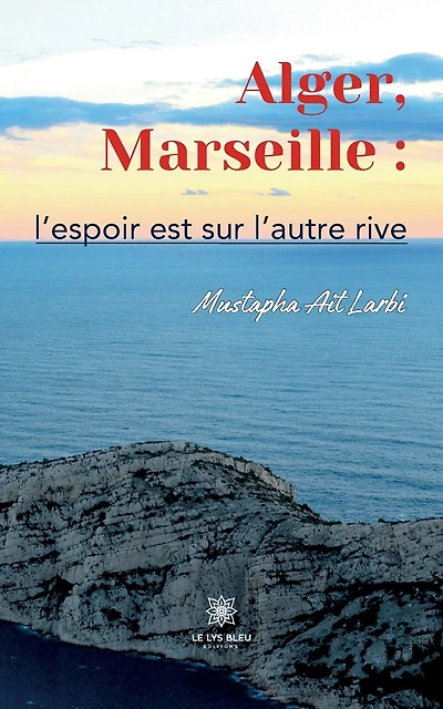Alger, Marseille: l'espoir est sur l'autre rive
