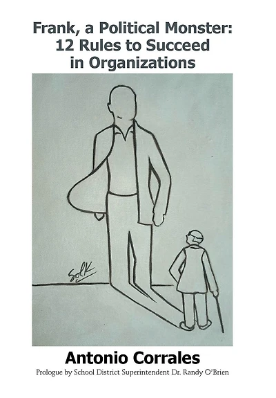 Frank, A Political Monster: 12 Rules To Succeed In Organizations
