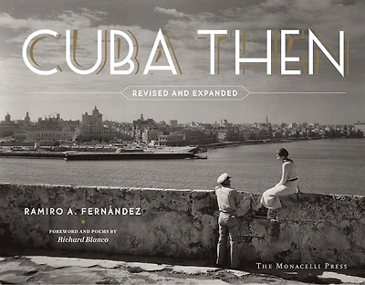 Cuba Then: Revised And Expanded