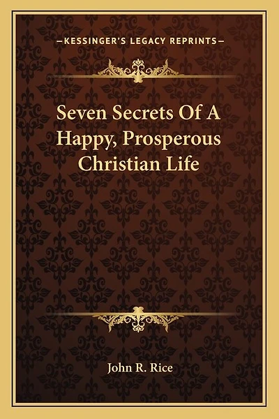 Seven Secrets Of A Happy, Prosperous Christian Life