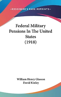 Federal Military Pensions In The United States (1918)