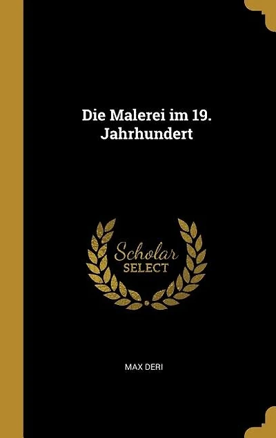 Die Malerei im 19. Jahrhundert