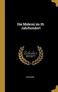 Die Malerei im 19. Jahrhundert