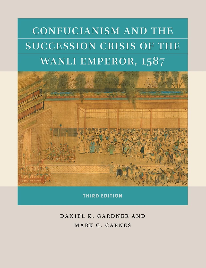 Confucianism and the Succession Crisis of Wanli Emperor, 1587