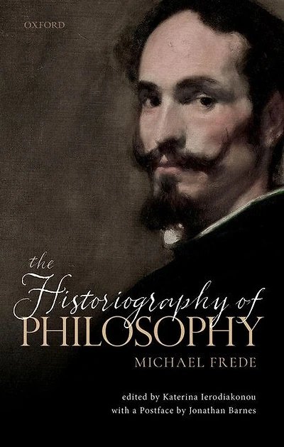 The Historiography of Philosophy: with a Postface by Jonathan Barnes