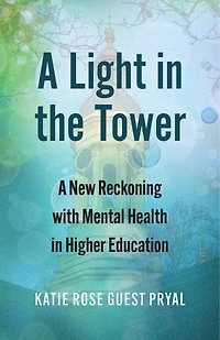 A Light the Tower: New Reckoning with Mental Health Higher Education
