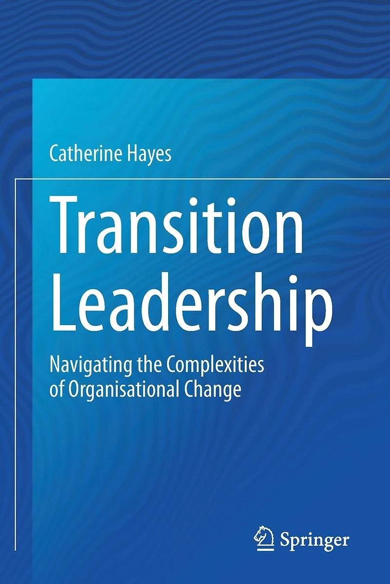 Transition Leadership: Navigating The Complexities Of Organisational Change