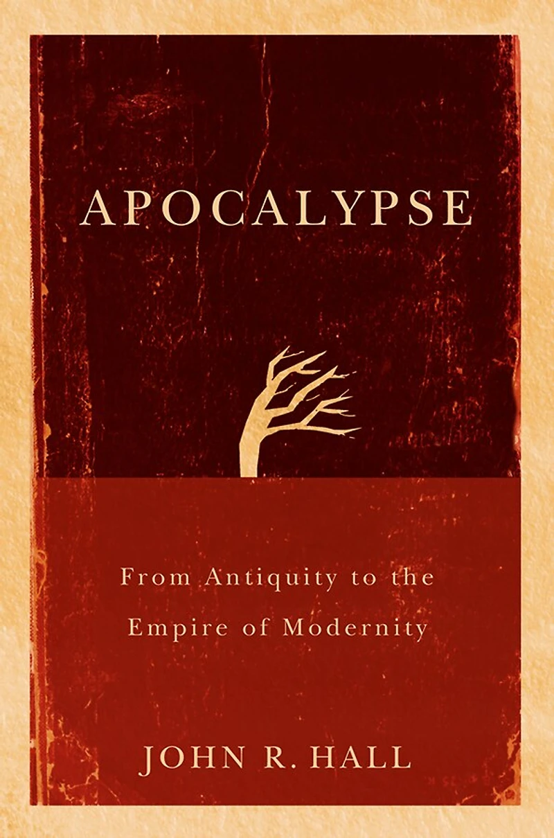 Apocalypse: From Antiquity to the Empire of Modernity