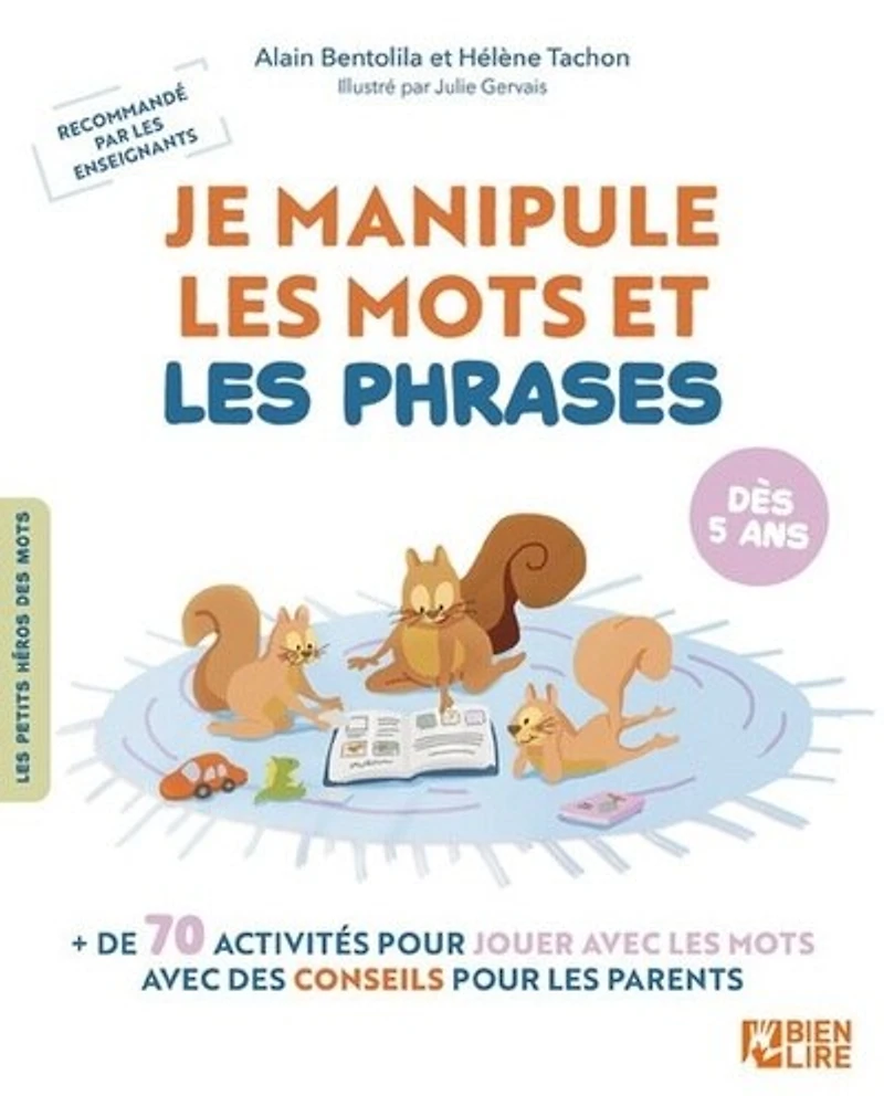 Je manipule les mots et les phrases: + de 70 activités pour jouer avec les mots avec des conseils pour les parents