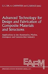 Advanced Technology for Design and Fabrication of Composite Materials and Structures: Applications to the Automotive, Marine, Aerospace and Construction Industry