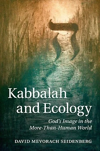 Kabbalah and Ecology: God's Image the More-Than-Human World