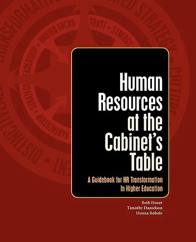 Human Resources at the Cabinet's Table: A Guidebook for HR Transformation in Higher Education