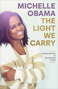 The Light We Carry: Overcoming Uncertain Times